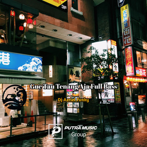 Dj Azriel Fvnky - Gue Tau Tenang Aja - Full Bass