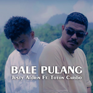 Justy Aldrin, Toton Caribo - Bale Pulang