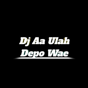 Yandi Biansyah - Dj Aa Ulah Depo Wae