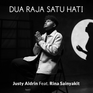 Justy Aldrin, Rina Sainyakit - Dua Raja Satu Hati
