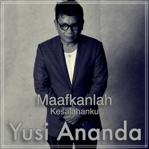 Yusi Ananda - Maafkan Kesalahanku