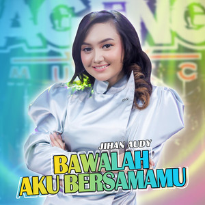Jihan Audy, Ageng Music - Bawalah Aku Bersamamu