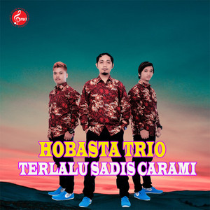 HOBASTA TRIO - Terlalu Sadis Carami