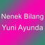 Nenek Bilang - Yuni Ayunda