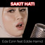 Eda Ezrin, Eddie Hamid - Sakit Hati