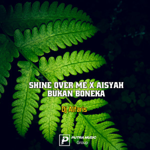 Dj Alfaris - Shine Over Me X Aisyah Bukan Boneka - Instrumental