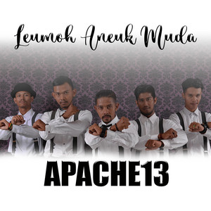 Apache13 - Leumoh Aneuk Muda