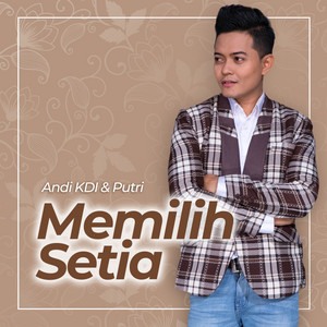 Andi KDI, Putri KDI - Memilih Setia
