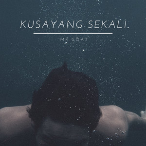 Mr Goat - Kusayang Sekali