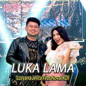 Lusyana Jelita, Noval KDI - Luka Lama