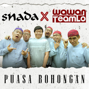 Snada, Wawan Teamlo - Puasa Bohongan