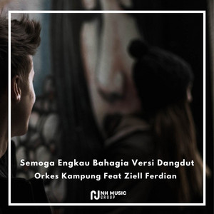 Orkes Kampung, Ziell Ferdian - Semoga Engkau Bahagia Versi Dangdut