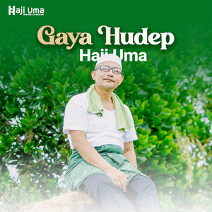 Haji Uma Sudirman - Gaya Hudep