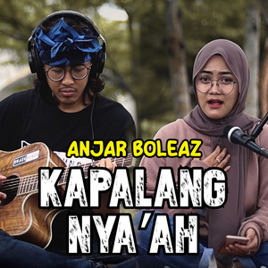 Anjar Boleaz - Kapalang Nya'ah