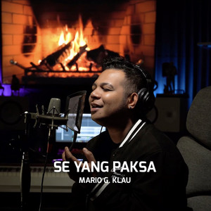 Mario G Klau - Se Yang Paksa