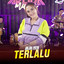 Arlida Putri - Terlalu