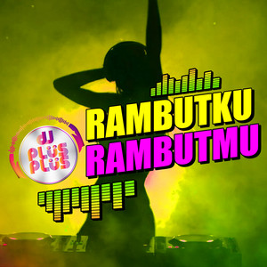 DJ Plus Plus - Rambutku Rambutmu