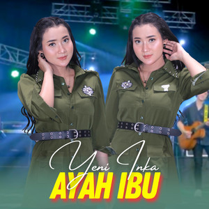 Yeni Inka - Ayah Ibu