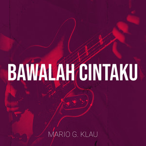 Mario G. Klau - Bawalah Cintaku