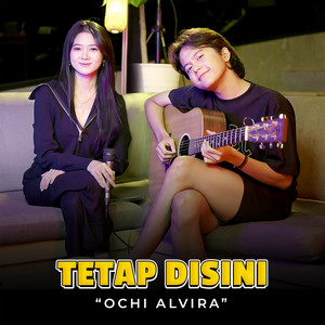 Ochi Alvira - Tetap Disini - Acoustic Version