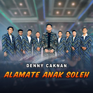 Denny Caknan - Alamate Anak Soleh