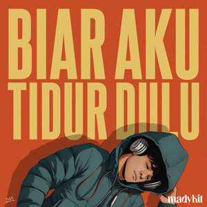 Madykit - Biar Aku Tidur Dulu