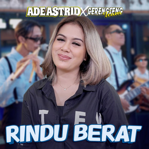 Ade Astrid, Gerengseng Team - Rindu Berat