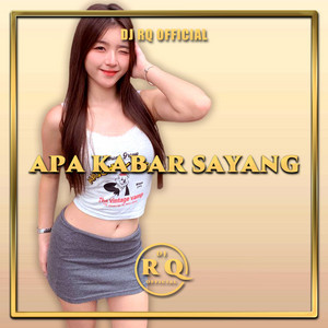 Dj Rq Official - Apa Kabar Sayang