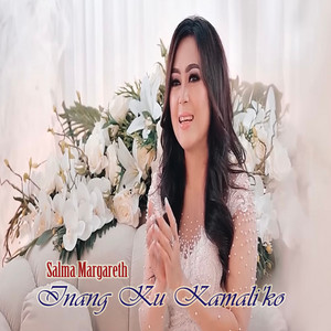 Salma Margareth - Inang Ku Kamali' ko