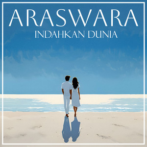 Araswara - Indahkan Dunia
