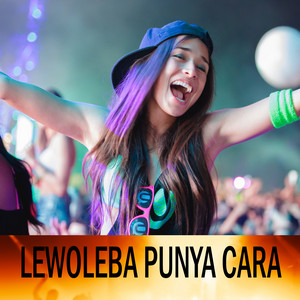 Dj Clumztyle, LHC Lewoleba - Lewoleba Punya Cara