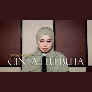 Vanny Vabiola - Cinta Itu Buta