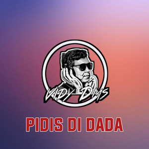 Vidy Dms - Pidis Di Dada