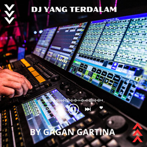 GAGAN GARTINA - DJ Yang Terdalam - MUSIC DJ