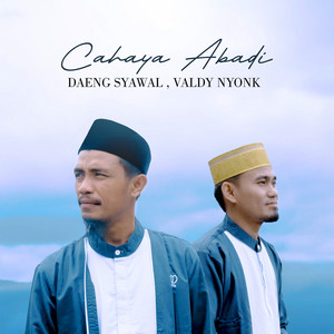 Daeng syawal, Valdy Nyonk - Cahaya Abadi