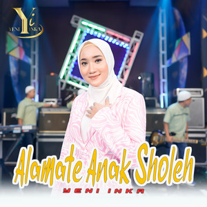 Yeni Inka - Alamate Anak Sholeh