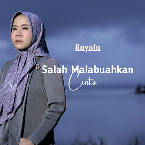 Rayola - Salah Malabuahkan Cinto