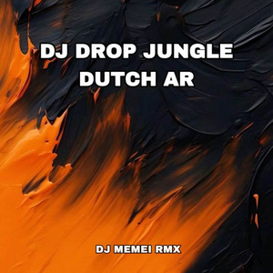 DJ MEMEI RMX - DJ DROP JUNGLE DUTCH AR