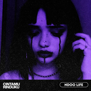 Ndoo Life - Cinta Mu Rindu Ku