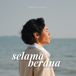 Firdaus Rahmat - Selama Berdua