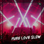 Ezza Junior - Pure Love Slow
