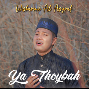 Wiskarmi Al Asyraf - Ya Thoybah
