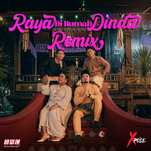 XPOSE, Dina Nadzir - Raya Di Rumah Dinda (Remix)