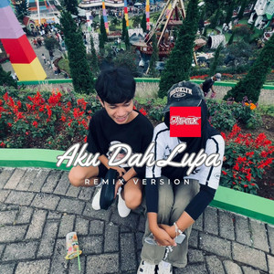 DJ Tiktok Team - DJ Aku Dah Lupa