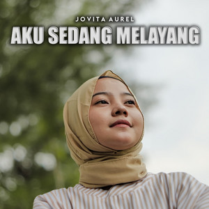 Jovita Aurel - Aku Sedang Melayang