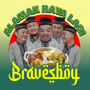 Bravesboy - Alamak Raya Lagi