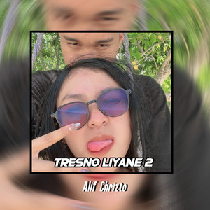 Alif Chrizto - Tresno Liyane 2