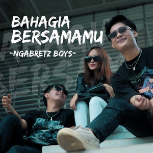 NGABRETZ BOYS, Alam Ngabretz, Kelvin Ngabretz - Bahagia Bersamamu
