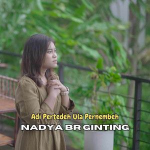 NADYA BR GINTING - ADI PERTEDEH ULA PERNEMBEH