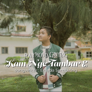 Raymond Ginting - Kam Nge Tambar E